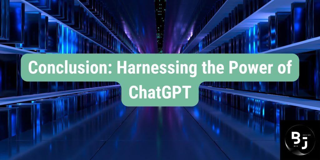 Conclusion: Harnessing the Power of ChatGPT